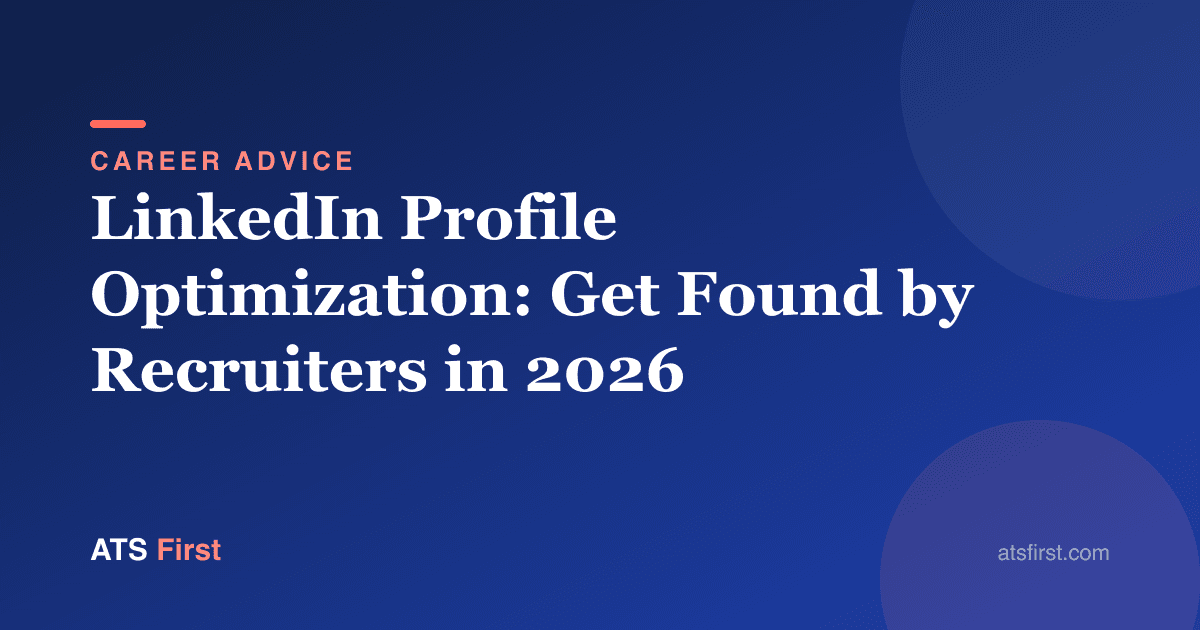 LinkedIn Profile Optimization: Get Found by Recruiters in 2026